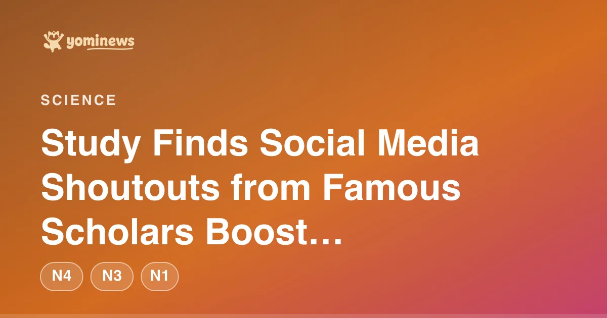 Study Finds Social Media Shoutouts from Famous Scholars Boost Researchers' Job Hunt